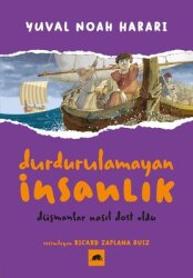 Durdurulamayan İnsanlık 3 - Düşmanlar Nasıl Dost Oldu - Kolektif Kitap