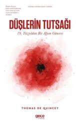 Düşlerin Tutsağı - 19. Yüzyıldan Bir Afyon Güncesi - Gece Kitaplığı