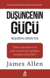 Düşüncenin Gücü- Başarıya Giden Yol Yazar: James Allen - Ren Kitap