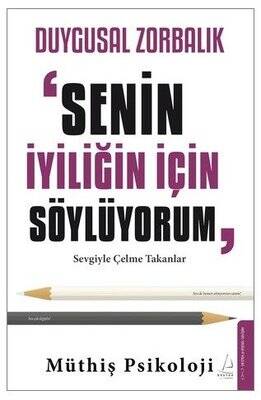 Duygusal Zorbalık: Senin İçin Söylüyorum - Sevgiyle Çelme Takanlar - 1