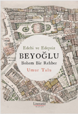 Edebi ve Edepsiz BEYOĞLU Bohem Bir Rehber - 1