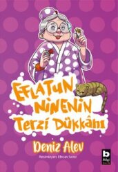 Eflatun Ninenin Terzi Dükkanı - BİLGİ ÇOCUK KİTAPLARI