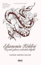 Efsanenin Kökleri - Kozmik Yılanın Ardındaki Bilgelik - Gece Kitaplığı