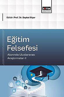 Eğitim Felsefesi Alanında Uluslararası Araştırmalar II - 1