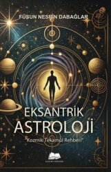 Eksantrik Astroloji - Kozmik Tekamül Rehberi - Kalyora Yayıncılık