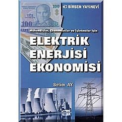 Elektrik Enerjisi Ekonomisi - Birsen Yayınevi 