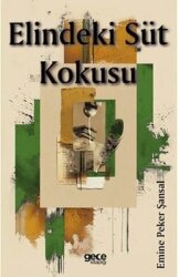 Elindeki Süt Kokusu - Gece Kitaplığı