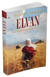 Elvan: Bozkırda Bir Gelin - Ephesus Yayınları
