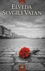 Elveda Sevgili Vatan - İzan Yayıncılık