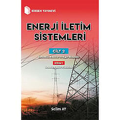 Enerji İletim Sistemleri Cilt 2 Kısım 1 - Birsen Yayınevi 