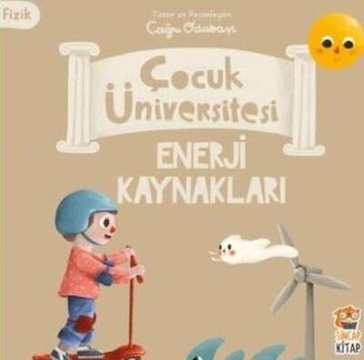 Enerji Kaynakları - Fizik - Çocuk Üniversitesi - 1