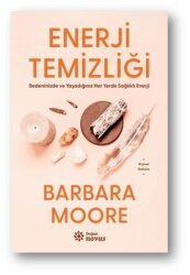 Enerji Temizliği - Bedeninizde ve Yaşadığınız Her Yerde Sağlıklı Enerji - Doğan Novus