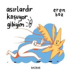 Eren Boz Asırlardır Koşuyor Gibiyim Baobab Yayınları - Baobab Yayınları