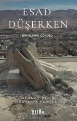 Esad Düşerken - Bir Rejimin Çöküşü - Bilge Kültür Sanat