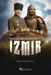 Eskiçağ'dan Cumhuriyet'e İzmir - Selenge Yayınları