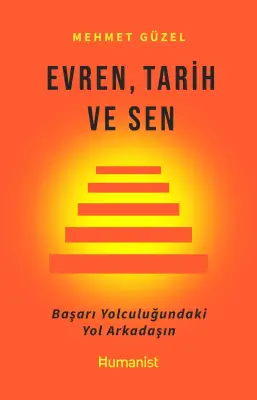Evren, Tarih ve Sen - Başarı Yolculuğundaki Yol Arkadaşın - 1