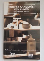 Eyüp Kemal Sevinç Mutfak Akademisi Şefin Kılavuzu / Eyüp Kemal Sevinç - 