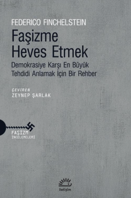 Faşizme Heves Etmek Demokrasiye Karşı En Büyük Tehdidi Anlamak İçin Bir Rehber - 1