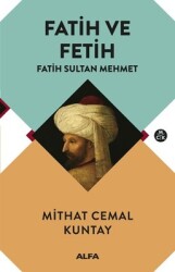 Fatih ve Fetih Yazar: Mithat Cemal Kuntay - Alfa Yayıncılık