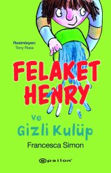 Felaket Henry ve Gizli Kulüp - Epsilon Yayınevi