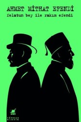Felatun Bey İle Rakım Efendi - Ahmet Mithat Efendi - Ayrıntı Yayınları