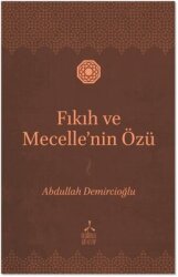 Fıkıh ve Mecelle'nin Özü - Değirmen Sufi Kitap