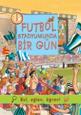 Futbol Stadyumunda Bir Gün Yazar: Olivia Brookes Çevirmen: Sevgi Atlıhan