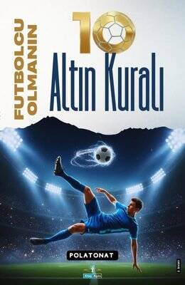 Futbolcu Olmanın 10 Altın Kuralı - 1