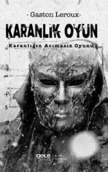 Gaston Leroux Karanlık Oyun Karanlığın Acımasız Oyunu Gece Kitaplığı - Gece Kitaplığı