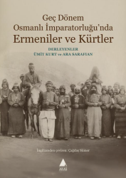 Geç Dönem Osmanlı İmparatorluğu'nda Ermeniler ve Kürtler - Aras Yayınları