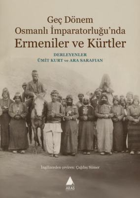 Geç Dönem Osmanlı İmparatorluğu'nda Ermeniler ve Kürtler - 1