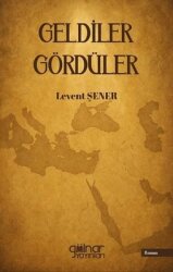 Geldiler Gördüler - Gülnar Yayınları