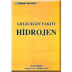 Geleceğin Yakıtı Hidrojen - Birsen Yayınevi