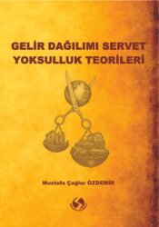 Gelir Dağılımı Servet Yoksulluk Teorileri - Sakarya Yayıncılık