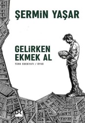 Gelirken Ekmek Al - Doğan Kitap 
