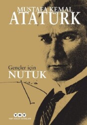 Gençler için Nutuk Yazar: Mustafa Kemal Atatürk - Yapı Kredi Yayınları