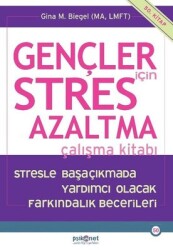 Gençler için Stres Azaltma Çalışma Kitabı Yazar: Gina Biegel - Psikonet