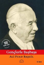 Gençlerle Başbaşa Yazar: Ali Fuad Başgil - Kubbealtı Neşriyatı