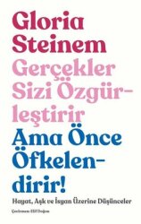 Gerçekler Sizi Özgürleştirir Ama Önce Öfkelendirir! Hayat Aşk ve İnsan Üzerine Düşünceler - Düşbaz