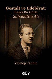Gestalt ve Edebiyat: Başka Bir Gözle Sabahattin Ali - 1