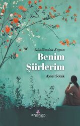 Gönlümden Kopan Benim Şiirlerim - ERGUVAN YAYINEVİ