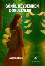 Gönül Heybemden Dökülenler - Son Adım Yayınları