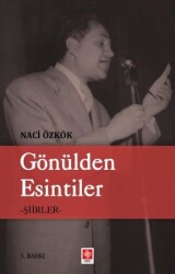 Gönülden Esintiler / Şiirler - Naci Özkök - Ekin Basım Yayın
