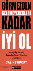 Görmezden Gelemeyecekleri Kadar İyi Ol: Sevdiğin İ - Epsilon Yayınevi
