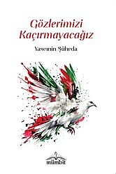 Gözlerimizi Kaçırmayacağız - Mümbit Yayınları