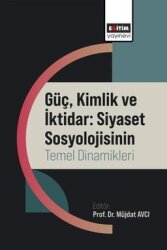 Güç, Kimlik ve İktidar: Siyaset Sosyolojisinin Temel Dinamikleri - Eğitim Yayınevi
