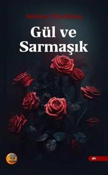 Gül Ve Sarmaşık - Mehmet Büyükbaş 