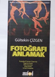 GÜLTEKİN ÇİZGEN FOTOĞRAFI ANLAMAK ANAFOD - 