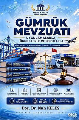 Gümrük Mevzuatı Uygulamalarla Örneklerle ve Sorularla - 1