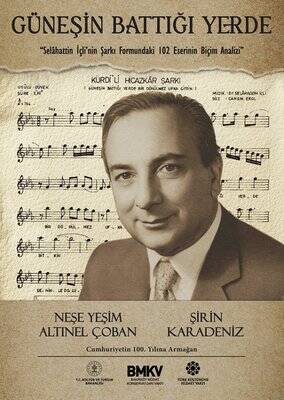 Güneşin Battığı Yerde - Selahattin İçli'nin Şarkı Formundaki 102 Eserinin Biçim Analizi - 1